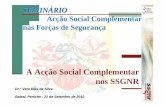 Apresentação SSGNR FINAL · Os SSGNR têm por objecto contribuir para a melhoria do nível de vida dos respectivos beneficiários, assegurando-lhes o acesso a um leque diversificado