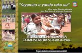 Currículo Regionalizado del Territorio Indígena Guarayo · 2019-02-21 · El presente documento de currículo regionalizado tiene como finalidad la de incorporar los saberes y conocimientos