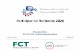 Participar no Horizonte 2020€¦ · Constituição do consórcio Questões legais e financeiras Revisão não técnica da proposta Workshops de apoio à elaboração de propostas