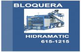 ITAL Hidramatic 615 - 1215 correcion · POTENCIA INSTALADA / INSTALLED POWER Unidad Oleodinámica 15 H.P. 20 H.P. Hydraulic Unit Vibrador Mesa de Producción 10 H.P. 20 H.P. Production