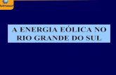 A ENERGIA EÓLICA NO RIO GRANDE DO SUL ... INSTALAÇÃO DAS TORRES DE MEDIÇÃO INSTALAÇÃO DAS TORRES DE MEDIÇÃO COLETA DE DADOS ESTADO DO RIO GRANDE DO SUL Secretaria de Energia,