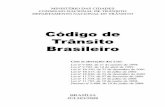 Código de Trânsito Brasileiro · 2 Brasil, Código de Trânsito Brasileiro. Código de Trânsito Brasileiro: instituído pela Lei nº 9.503, de 23-9-97 - 3ª edição - Brasília: