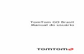 TomTom GO Brasildownload.tomtom.com/open/manuals/GO_Brasil/refman/TomTom... · 2017-05-26 · 7 Como iniciar o aplicativo INICIAR Toque neste botão do equipamento para iniciar o