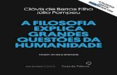 DADOS DE COPYRIGHT · A filosofia explica grandes questões da humanidade / Clóvis de Barros Filho & Júlio Pompeu. – 2. ... Disse que sempre pensou tratar-se de lugar de “gente