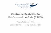 Centro de Reabilitação Profissional de Gaia (CRPG)projetoredes.org/wp/wp-content/uploads/Treino_Percurso_Casa_CRP… · crpg gala CRPG - Centro de Reabilitação Profissional de