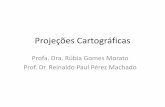 Prof. Dr. Reinaldo Paul Pérez Machado · • São projeções sobre um plano tangente ao esferóide em um ponto. No tipo normal (ou polar), o ponto de tangência representa o pólo