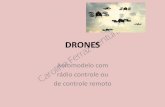 DRONES - s3-sa-east-1.amazonaws.com...» 10 a 30 minutos para um drone de médio porte e » até 45 minutos em um drone de maior porte. » Lembre-se que se trata de um veículo voador,
