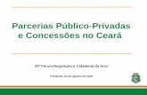 Parcerias Público-Privadas e Concessões no Cearápapp.seplag.ce.gov.br/papp/images/stories/servicos/Mo...2009 Marco legal das PPP no Estado, criação do CGPPP e GTP - Lei Estadual