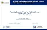 Plano de Desenvolvimento Metropolitano PDM/RMPA 1973 · Arq.Urb. Gilda Jobim gildajobim@metroplan.rs.gov.br Auditório da SEPLAN/RS 02/10/2015 Plano de Desenvolvimento Metropolitano