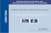 Sinalização de Vagas Reservadas€¦ · Esta sinalização destina-se a regulamentação de vagas reservadas a veículo conduzido ou que transporte pessoa com deficiência com comprometimento