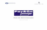 Guia de Administração - PayGo Pagamentos · 2019-09-06 · privada segura construída sobre a infraestrutura de uma rede pública, normalmente a Internet. Ou seja, ao invés de