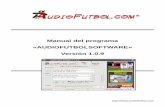 Manual del programa «AUDIOFUTBOLSOFTWARE» Versión 1.0 · 2017-01-01 · La tarjetas capturadoras de TV y Radio FM/AM disponen de un propio programa de reproducción, este debe