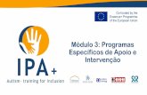 Módulo 3: Programas Específicos de Apoio e Intervençãoipa-project.eu/wp-content/uploads/2018/12/port/modulo3_2.pdfApoio Comportamental Positivo Apoio Comportamental Positivo é