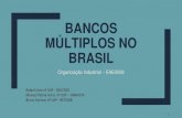 BANCOS MÚLTIPLOS NO BRASIL · 2017-11-23 · Na impossibilidade de estudar todos os bancos múltiplos presentes no mercado, ... Safra Votorantim Banrisul Citibank Pan Sicredi Rabobank.