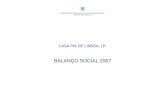 BALANÇO SOCIAL 2007 - Casa Pia de Lisboa · BALANÇO SOCIAL 2007 . MINISTÉRIO DO TRABALHO E DA SOLIDARIEDADE SOCIAL CASA PIA DE LISBOA, I.P BALANÇO SOCIAL 2007 2 ... 751.757,69