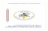 PETIC UFMA 2017 - 2021 · Dessa forma, o Planejamento Estratégico de Tecnologia da Informação e Comunicação da Universidade Federal do Maranhão tem como principais premissas