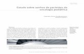 Estudo sobre sonhos de pacientes da oncologia pediátricapepsic.bvsalud.org/pdf/jung/v36n2/04.pdf · lógica dos sujeitos. Por estarem submetidos a experiências mui-to carregadas