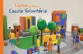 Lições do Prmio Escola Voluntária - Itaú Social · rede de parceiros em prol do Escola Voluntária. Fundação Itaú Social Agora, queremos dar um passo adiante. A partir de 2015,