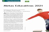 Metas Educativas 2021suporteeducarbrasil.com.br/portalinhadireta.com.br/publico/images/... · Metas Educativas 2021 Proposta da OEI busca a formação de cidadãos cultos e livres,