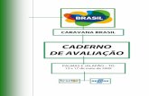 CARAVANA BRASIL - Ministério Turismo · 2013-12-01 · Caravana Brasil Nacional 6 Caderno de Avaliação Tocantins 3- Encontros de Conhecimento, que propõem a apresentação do