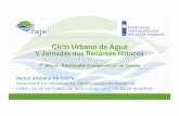 Ciclo Urbano da Água V Jornadas dos Recursos Hídricos · Ciclo Urbano da Água V Jornadas dos Recursos Hídricos 1º Bloco - Realidades Comparativas de Gestão PAULO GOUVEIA DA