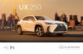 UX 250 - Lexus · Com a tecnologia Lexus Hybrid Drive, a linha UX é movida pela combinação eficiente de um motor a combustão 2.0 L de quatro cilindros DOHC 16V VVT-i (intake)