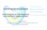HIPERTENSÃO PULMONAR - CARDIOLOGIAcongresso.caml-cardiologia.pt/public/comunicacoes/... · hipertensÃo pulmonar intervenÇÃo de enfermagem em contexto ambulatÓrio maio de 2015