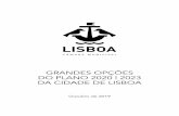 GRANDES OPÇÕES DO PLANO 2020 | 2023 DA CIDADE DE LISBOA · Lisboa das últimas décadas, através do Programa de Renda Acessível, disponibilizando mais de 6.000 casas a preços