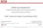 RUMO a Era Industrial 4.0: Indústria Avançada como ......12/08/2016 Conselho Superior de Inovação e Competitividade - CONIC 1 RUMO a Era Industrial 4.0: Indústria Avançada como