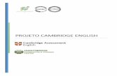 PROJETO CAMBRIDGE ENGLISH - escolaglobal.org · A preocupação da nossa instituição com esta realidade levou-nos a pensar num projeto ... da disciplina para a construção de um