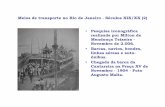 Meios de transporte no Rio de Janeiro -Séculos XIX/XX (2 ... · Primeiro bonde elétrico do Brasil -1892 -Juan Gutierrez. Bonde elétrico da Estrada de Ferro da Tijuca -1898 -Foto