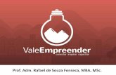 Prof. Adm. Rafael de Souza Fonseca, MBA, MSc.files.meetup.com/18744234/Apresentacao MVE.pdfestudantis, mentoria, direcionamento de talentos para estudo, busca por bolsas ou patrocínio.