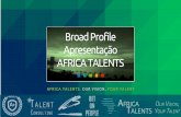 Broad Profile Apresentação AFRICA TALENTS · Somos membros profissionais da ATD (a mais antiga associação do mundo de Desenvolvimento de Talentos) e fazemos parte de um clube