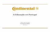 A Educação em Portugal€¦ · 1.1. O Grupo Continental 190 locais de Produção e R&D em 46 países. Sede em Hanover, Alemanha 149.000 Colaboradores em todo o mundo € 25,5 mio