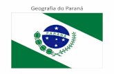 Geografia do Paraná - Colégio Agostiniano São José · Localização-Região Sul- Estados limítrofes Mato Grosso do Sul (NO) São Paulo (N e L) Santa Catarina (S)-Municípios