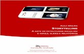 A O STORYTELLING · 2020-05-09 · O que é mesmo storytelling? Encontrei estas definições na internet. Todas excelentes, a ideia é uma só: explicar, conquistar e motivar pessoas
