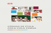 CÓDIGO DE ÉTICA COCA-COLA FEMSA · 2019-05-28 · Coca-Cola FEMSA Código de Ética 2 CONTEÚDO Introdução. 5 6 • Mensagem do nosso Presidente • Objetivos • Alcance 6 .
