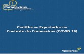 Cartilha ao Exportador no Contexto do Coronavírus (COVID 19)€¦ · 4. Em relação aos processos internos, políticas e governança de sua organização Revise suas políticas