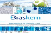 Teleconferência de Resultados 1T14 - Braskem · Teleconferência de Resultados ... Esta apresentação está atualizada até 31 de março de 2014 e a Braskem não se obriga a atualizá-la
