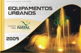 Específicos EQUIPAMENTOS 2009 - Prefeitura Municipal do Natalnatal.rn.gov.br/semurb/paginas/File/Publicacoes/... · CARLOS EDUARDO PEREIRA DA HORA (COORDENADOR) FERNANDO ANTONIO