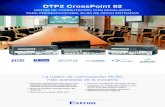 Extron - DTP2 CrossPoint 82 · • Corte sin salto – Congela el fotograma actual de entrada de vídeo y, a continuación, corta a la nueva entrada seleccionada. • Fundido sin