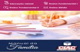 MANUAL DA FAMÍLIA - CIAC - 2018-2ciaconline.com.br/arquivos/manual-familia-ciac-2018.pdf · e desejos, avançando no processo de construção de significados. Por meio do brincar,