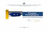 Projeto Pedagógico - UERN€¦ · projeto (ANDRADE; AMBONI, 2003; CFA, 2015). Os cursos de Administração no Brasil têm uma história muito curta, principalmente se comparamos