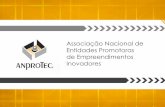 Associação Nacional de Entidades Promotoras de ... · Certificação CERNE 1 +30 incubadoras em processo de avaliação 16 incubadoras certificadas Cerne 1 • Arca Multincubadora