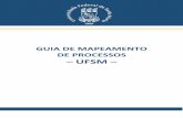 GUIA DE MAPEAMENTO DE PROCESSOS MAPEAMENTO PROCESSOS 2.0.pdf · PDF file A metodologia de mapeamento de processos na UFSM utilizar-se-á como base conceitual e metodológica a Business