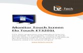 Monitor Touch Screen Elo Touch ET3201L - Bz TechMonitor Touch Screen Elo Touch ET3201L O Elo 3201L proporciona uma experiência única em interatividade. De 32 polegadas, o display