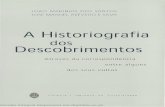 A Historiografia · 2015-04-08 · Historiografia dos Descobrimentos Portugueses, tudo isto complementado com uma cuidada biobibliografia dos quatro intervenientes. Resultou, assim,