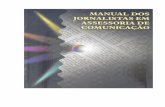 Manual de Assessoria de Imprensa 3 edi o · 2016-08-18 · Quando o Manual de Assessoria foi editado pela primeira vez - em 1 985 - os livros da área de cornunicação que se dedicavam