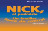 Nick el pesimista - solulife.com › wp-content › uploads › 2019 › 08 › Nick-el-p… · emociones y cómo estas influyen en la vida, mientras, Susy le repetía: ~ 4 ~ ...