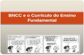 BNCC e o Currículo do Ensino Fundamentalead.bauru.sp.gov.br/efront/www/content/lessons/91... · O objetivo do Ensino Fundamental é a formação básica do cidadão. Para isso, segundo